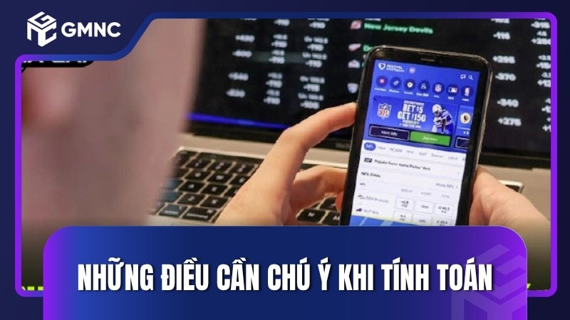 Những điều cần chú ý khi tính toán