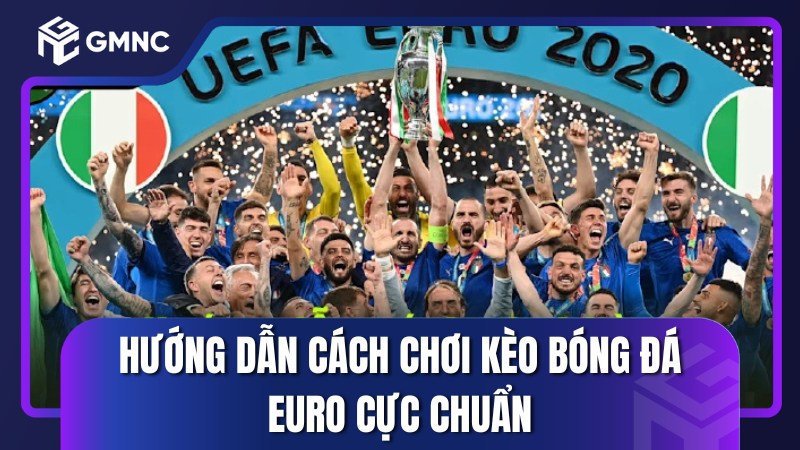 chi tiết kèo cá cược bóng đá Euro