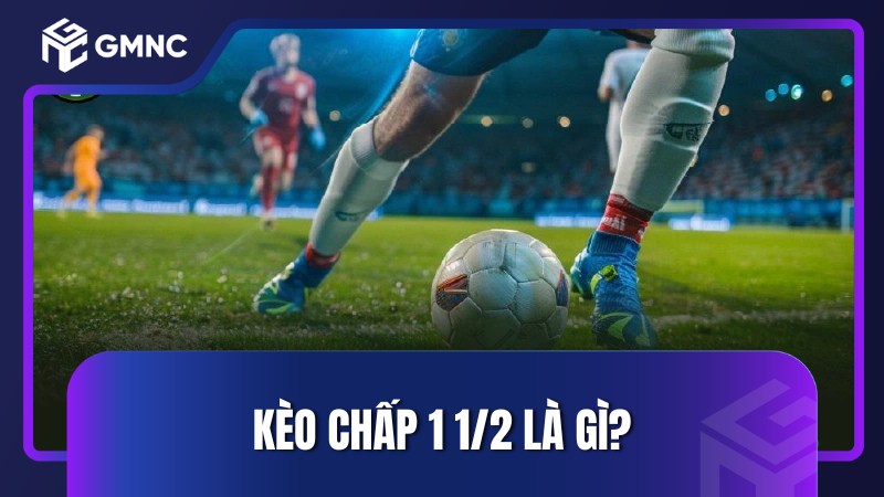 Kèo chấp 1/2 là gì?
