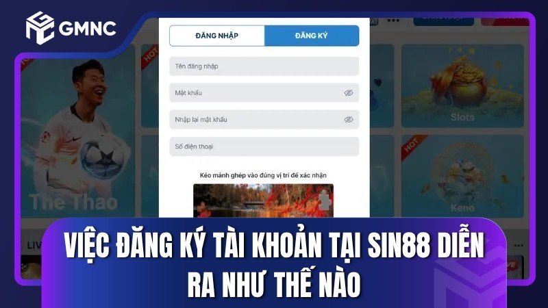Việc đăng ký tài khoản tại Sin88 diễn ra như thế nào