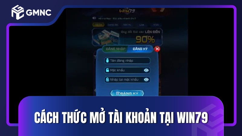 Cách thức mở tài khoản tại Win79