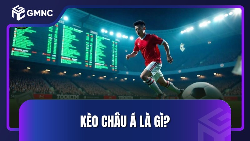 Kèo châu Á là gì?
