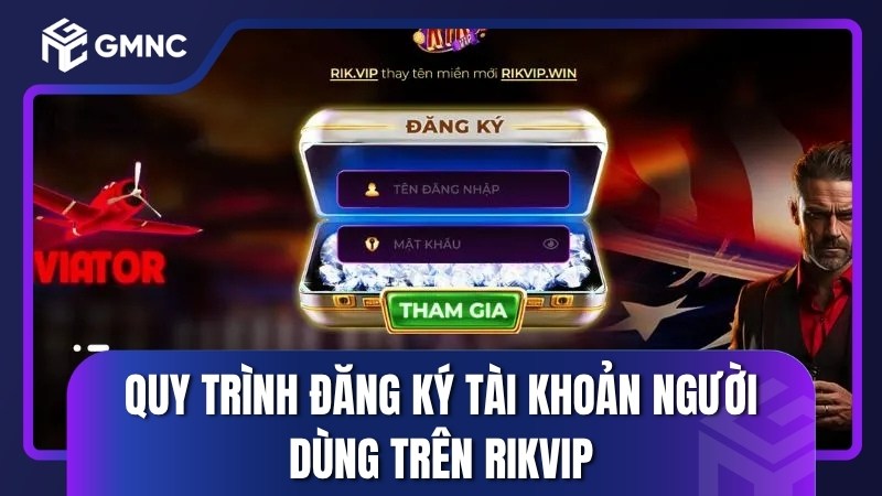 Các bước đăng ký tài khoản Rikvip