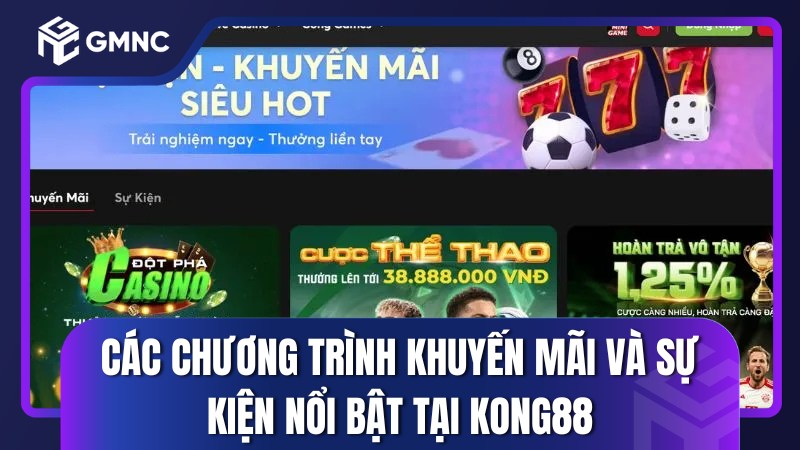 Các chương trình khuyến mãi và sự kiện nổi bật tại KONG88