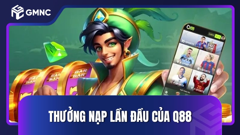 Thưởng nạp lần đầu của Q88
