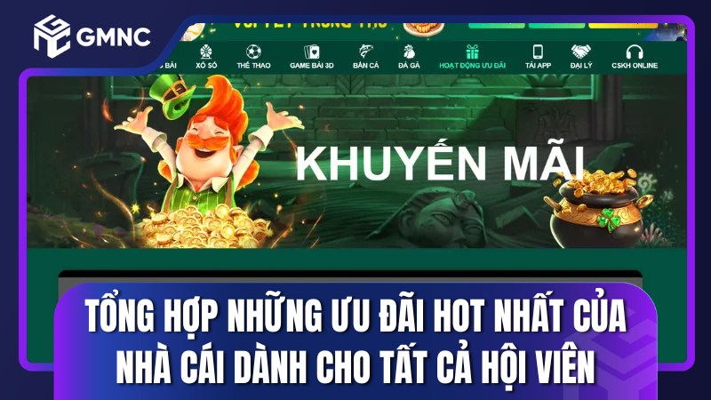 Tổng hợp những ưu đãi hot nhất của nhà cái dành cho tất cả hội viên
