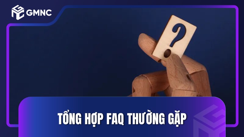 Tổng hợp FAQ thường gặp