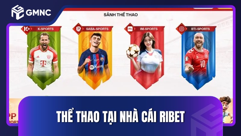 Thể thao tại nhà cái gồm nhiều sảnh như K+ Sports, Saba Sports, IM Sports và BTi-Sports