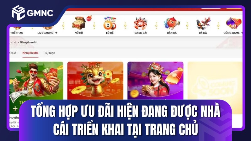 Tổng hợp ưu đãi hiện đang được nhà cái triển khai tại trang chủ
