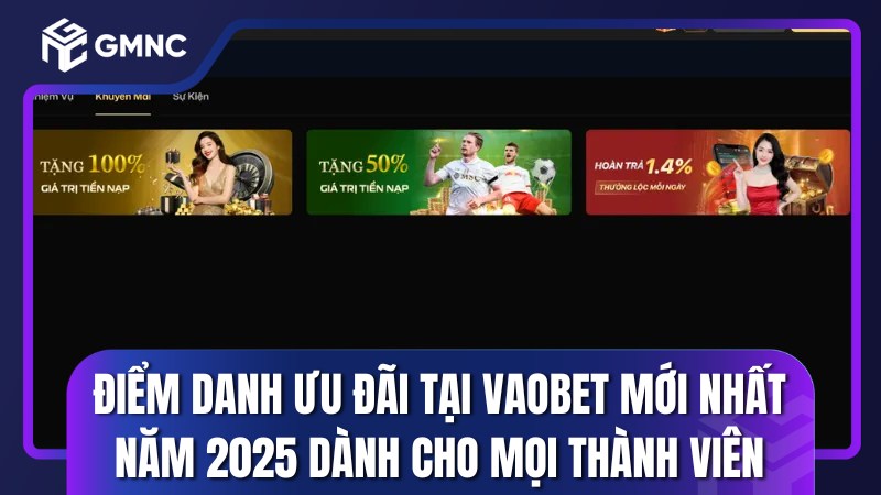 Điểm danh ưu đãi tại Vaobet mới nhất năm 2025 dành cho mọi thành viên