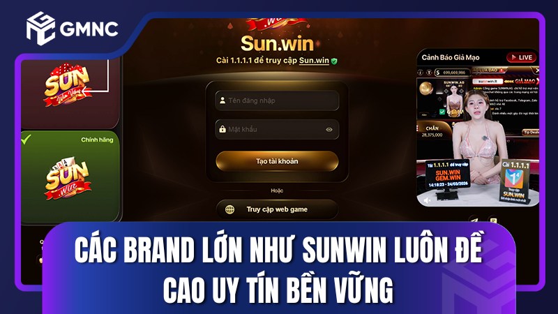 Các brand lớn như Sunwin luôn đề cao uy tín bền vững