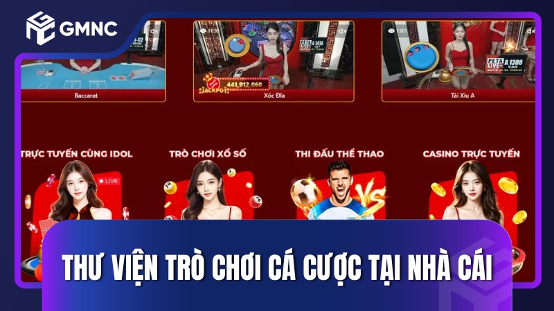 Thư viện trò chơi cá cược tại nhà cái